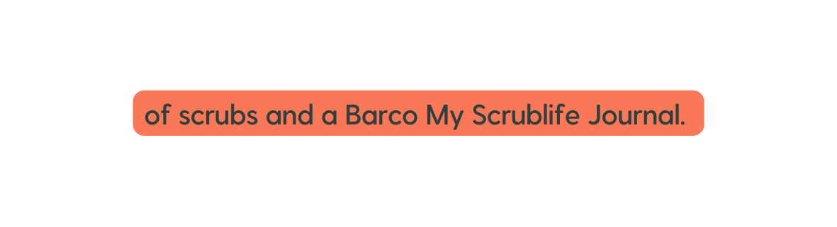 of scrubs and a Barco My Scrublife Journal